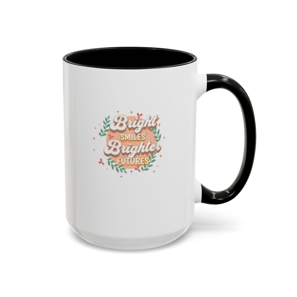 Accent Coffee Mug — "Bright Smiles Brighter Futures" Floral Teacher Appreciation Mug (11/15 oz)