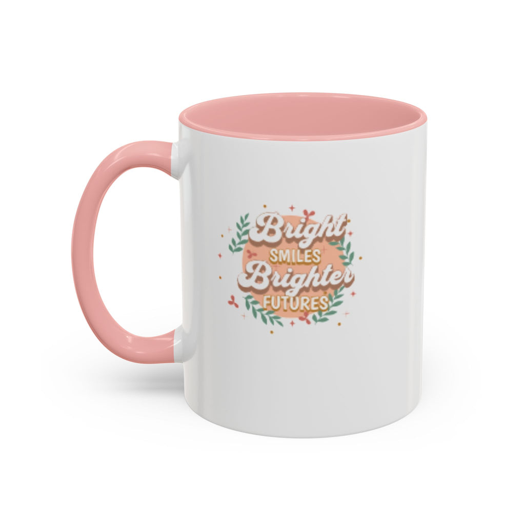 Accent Coffee Mug — "Bright Smiles Brighter Futures" Floral Teacher Appreciation Mug (11/15 oz)