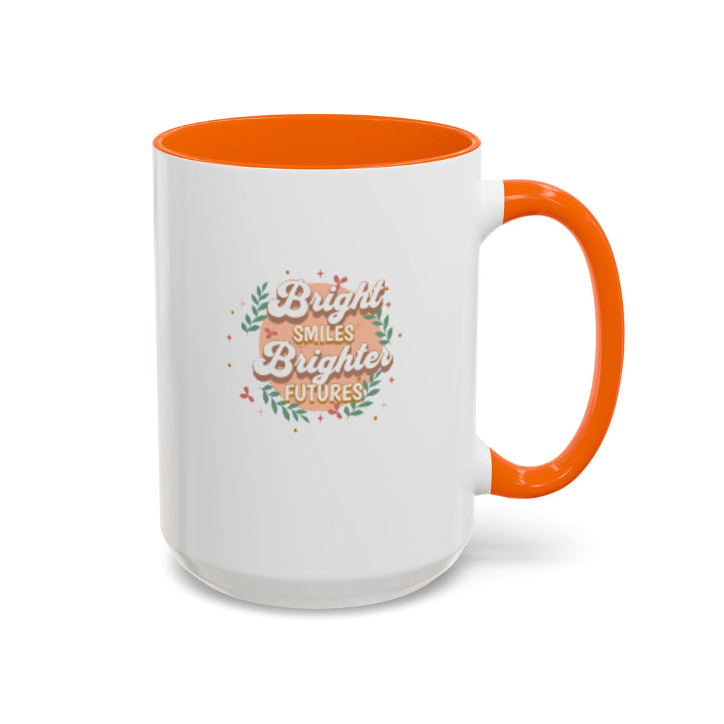 Accent Coffee Mug — "Bright Smiles Brighter Futures" Floral Teacher Appreciation Mug (11/15 oz)