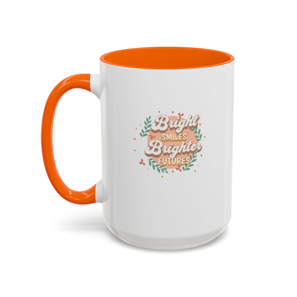 Accent Coffee Mug — "Bright Smiles Brighter Futures" Floral Teacher Appreciation Mug (11/15 oz)