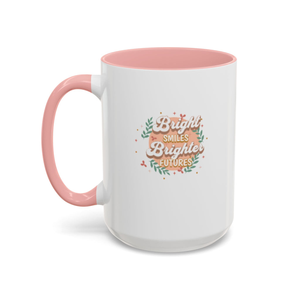 Accent Coffee Mug — "Bright Smiles Brighter Futures" Floral Teacher Appreciation Mug (11/15 oz)