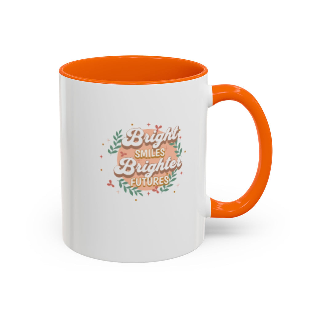 Accent Coffee Mug — "Bright Smiles Brighter Futures" Floral Teacher Appreciation Mug (11/15 oz)
