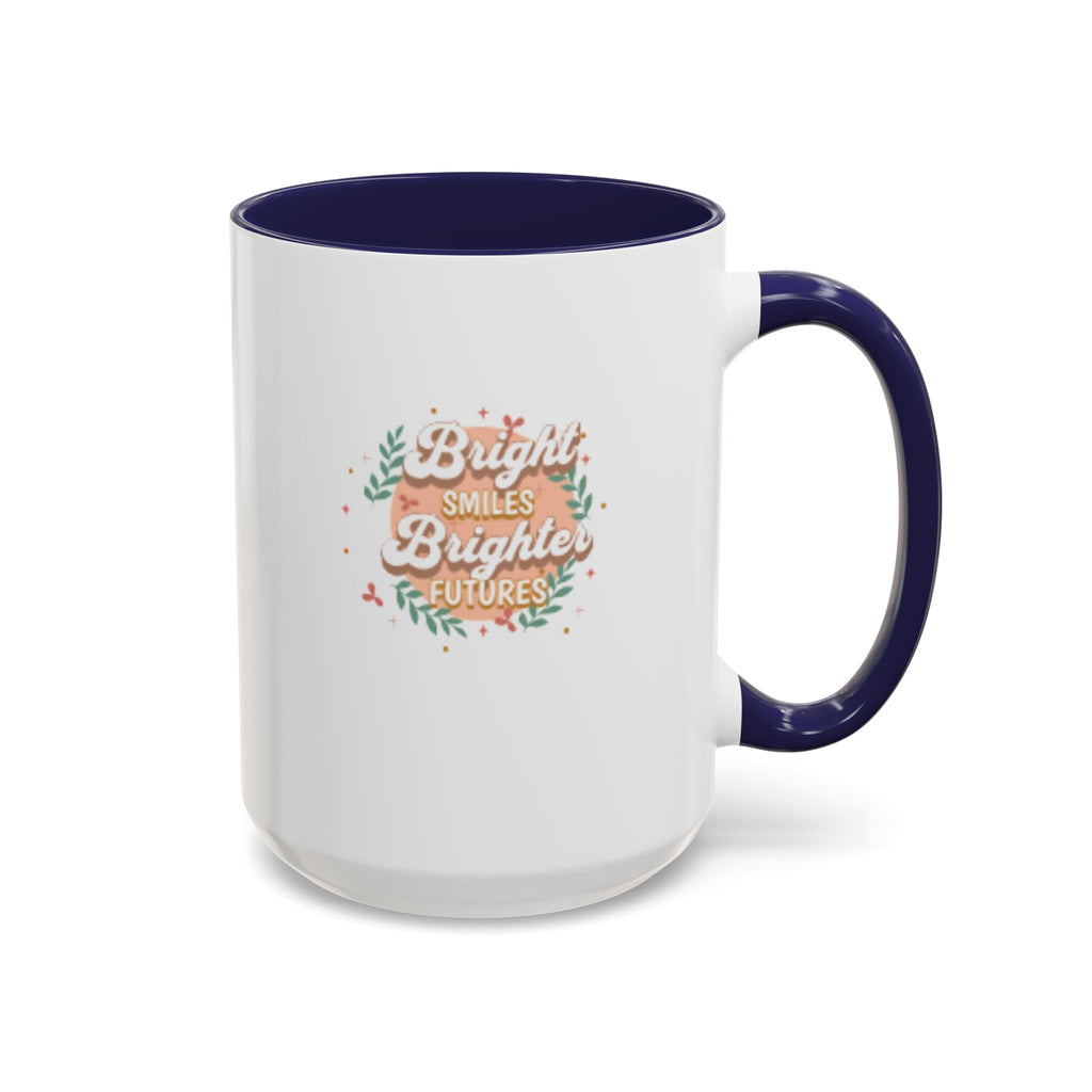 Accent Coffee Mug — "Bright Smiles Brighter Futures" Floral Teacher Appreciation Mug (11/15 oz)