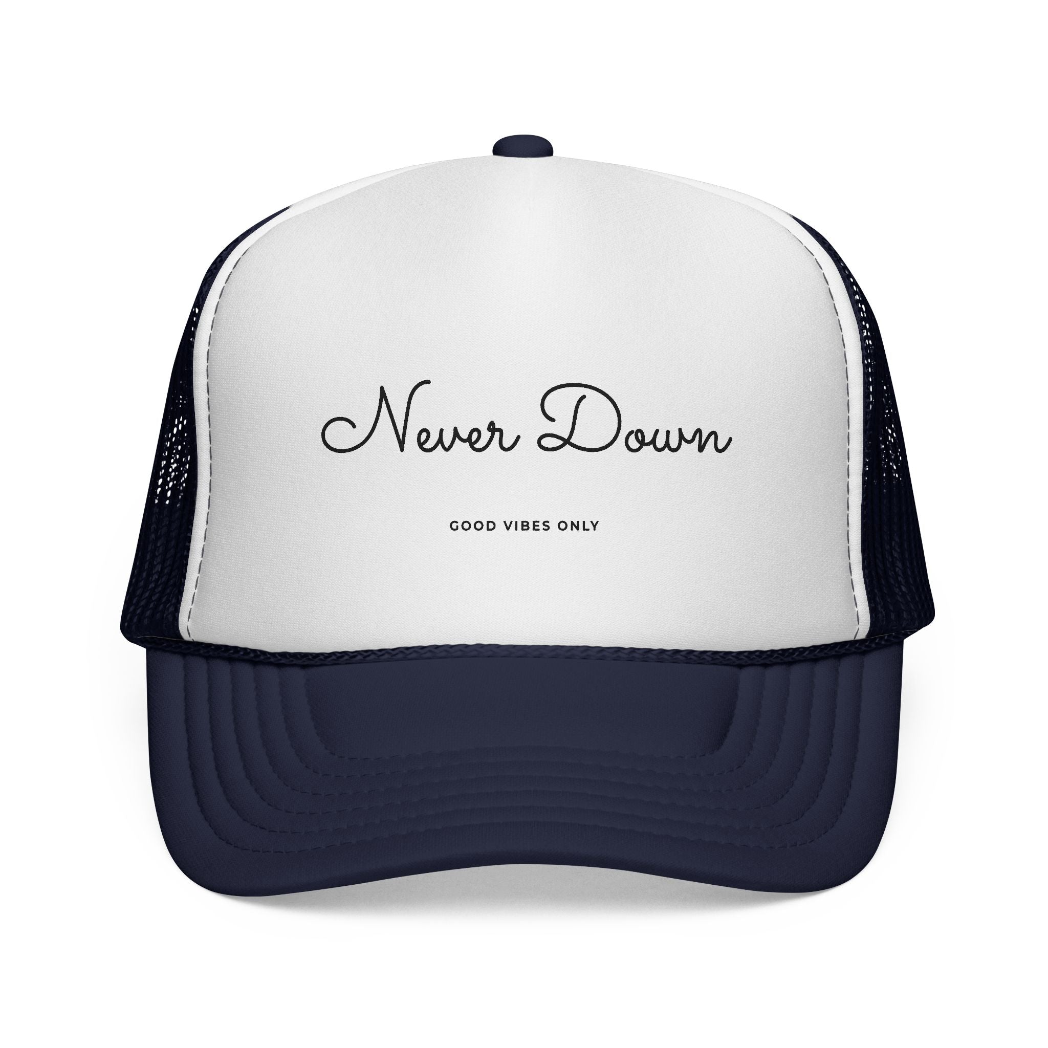 Never Down Trucker Hat — Embroidered "Good Vibes Only"