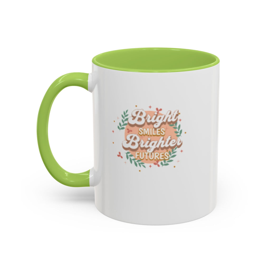 Accent Coffee Mug — "Bright Smiles Brighter Futures" Floral Teacher Appreciation Mug (11/15 oz)