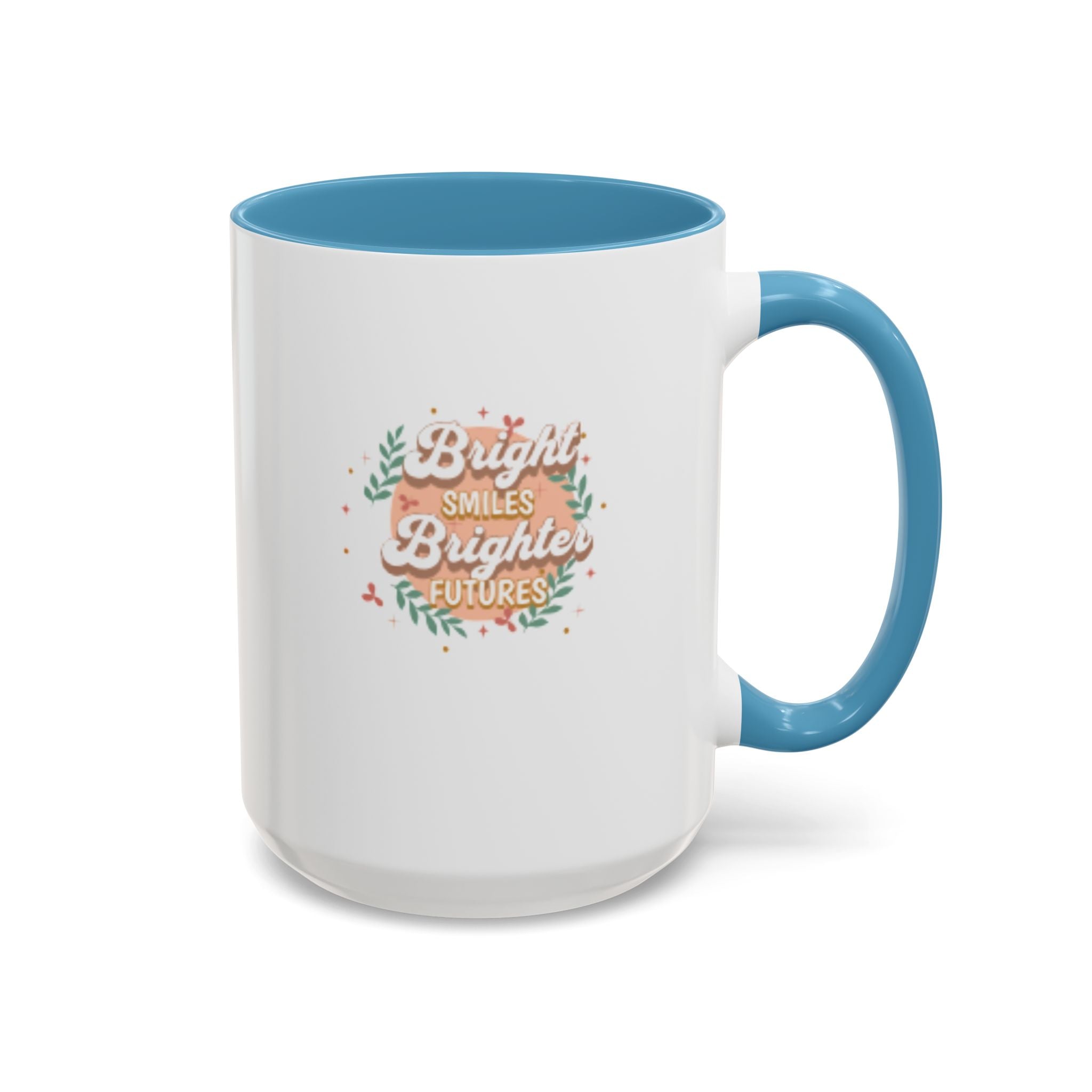Accent Coffee Mug — "Bright Smiles Brighter Futures" Floral Teacher Appreciation Mug (11/15 oz)