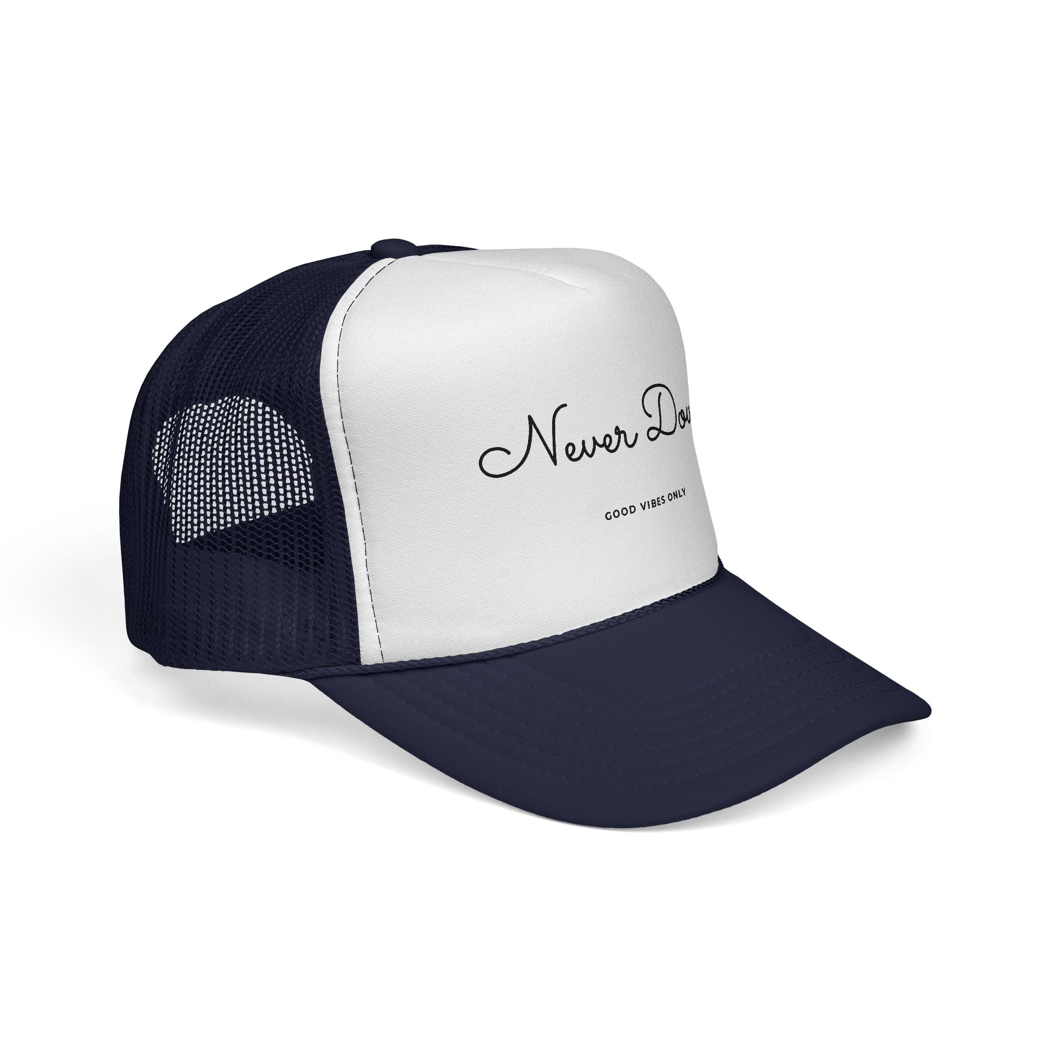 Never Down Trucker Hat — Embroidered "Good Vibes Only"