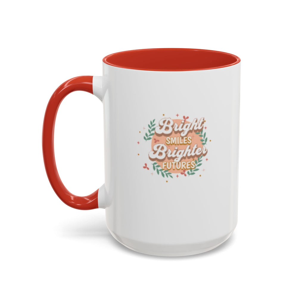 Accent Coffee Mug — "Bright Smiles Brighter Futures" Floral Teacher Appreciation Mug (11/15 oz)