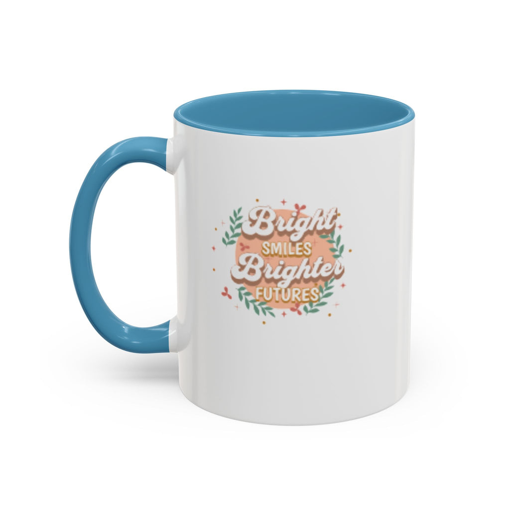 Accent Coffee Mug — "Bright Smiles Brighter Futures" Floral Teacher Appreciation Mug (11/15 oz)