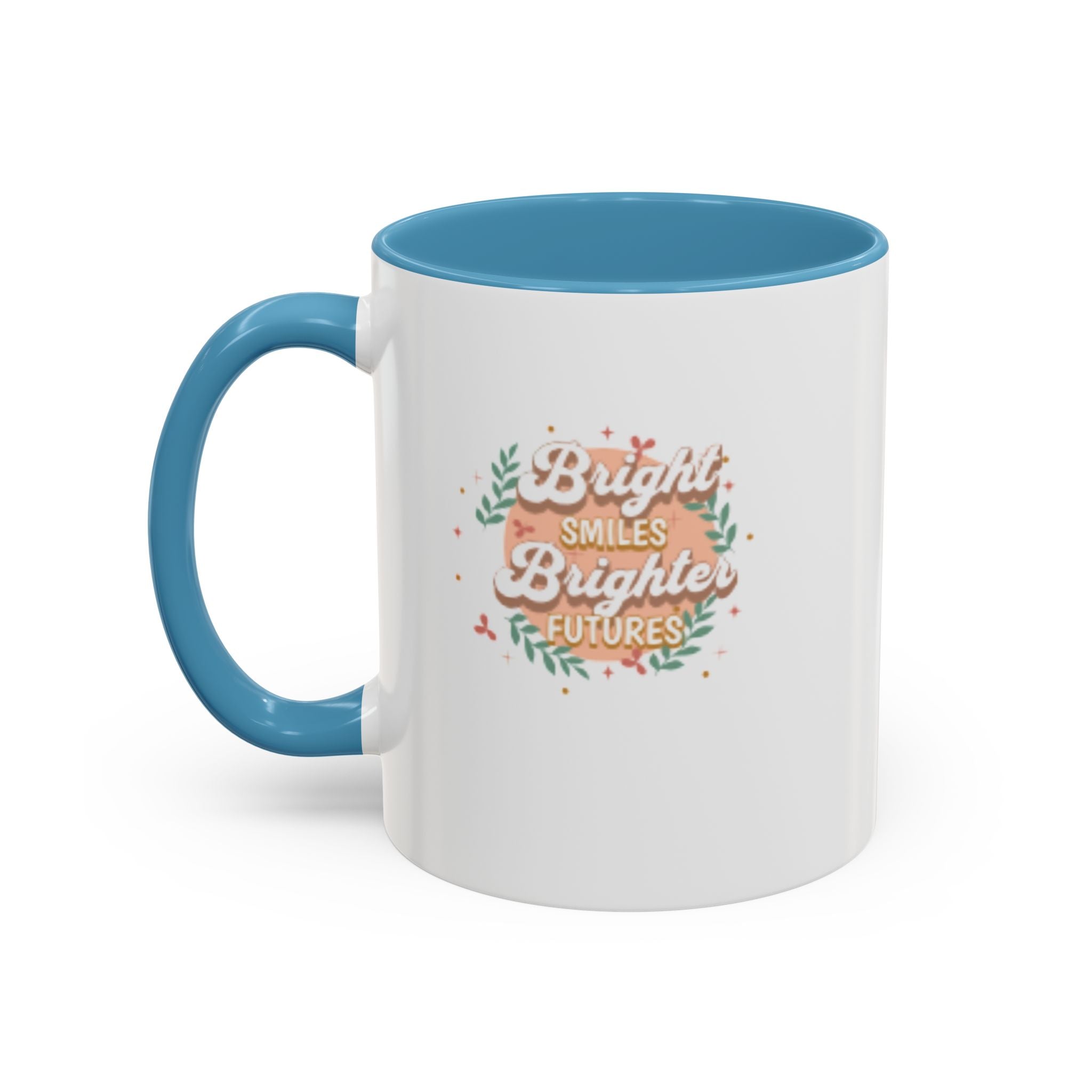 Accent Coffee Mug — "Bright Smiles Brighter Futures" Floral Teacher Appreciation Mug (11/15 oz)