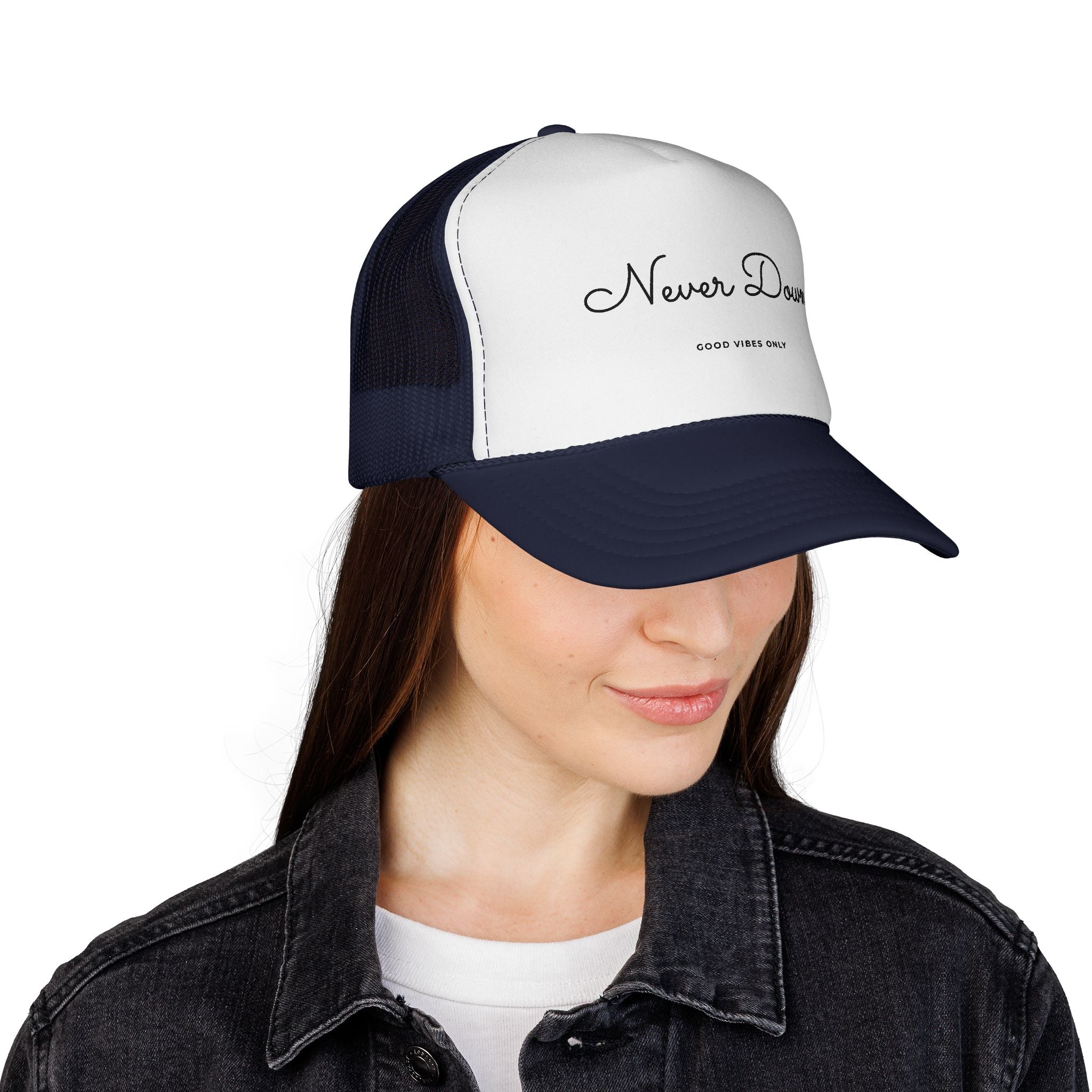Never Down Trucker Hat — Embroidered "Good Vibes Only"